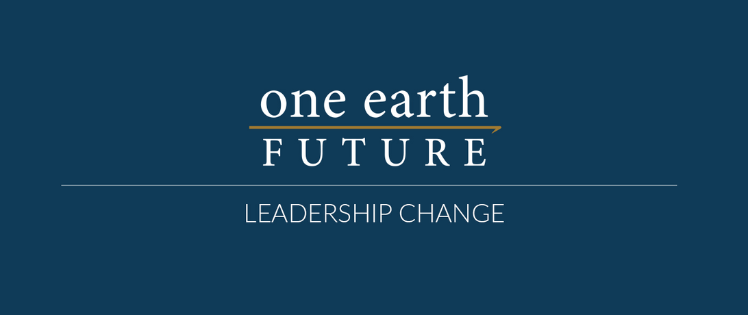 One Earth Future Leadership Change