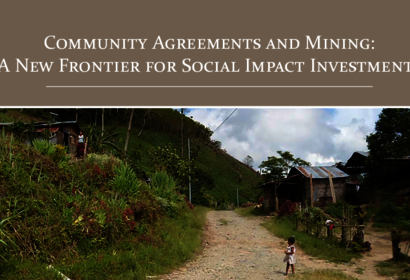 Community Agreements and Mining: A New Frontier for Social Impact Investments